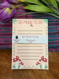So Mush To Do Notepad