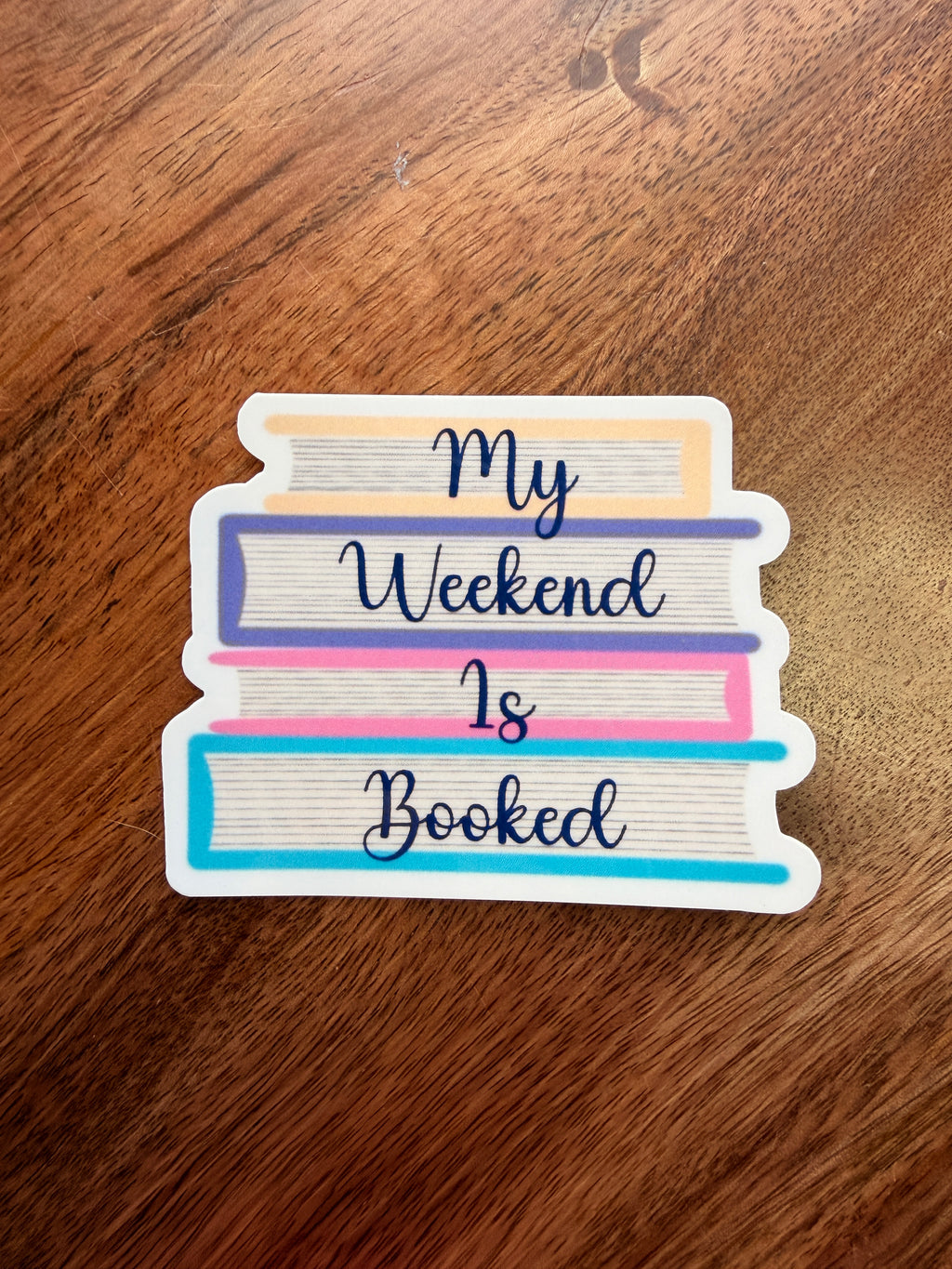 My Weekend Is Booked Vinyl Sticker